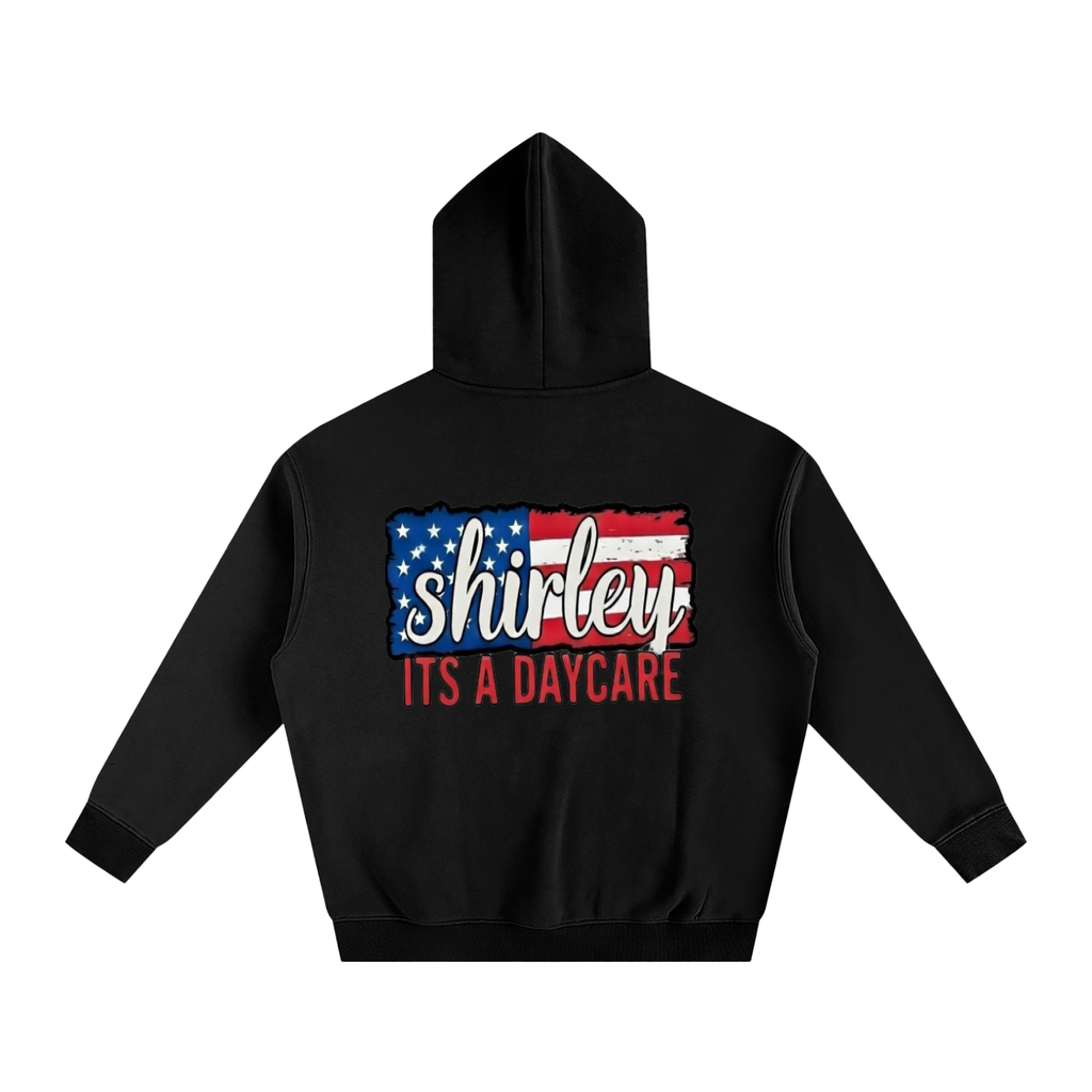 Shirley Its a Daycare - Fleece Hoodie