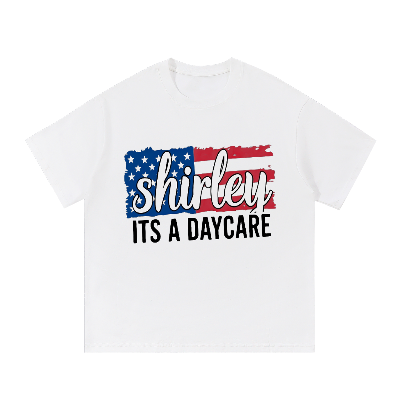 Shirley Its a Daycare - Cotton T-Shirt